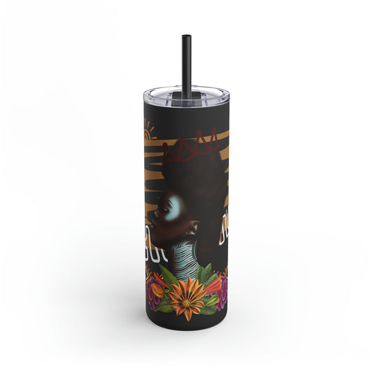 SHE IS.  Skinny Matte Tumbler, 20oz