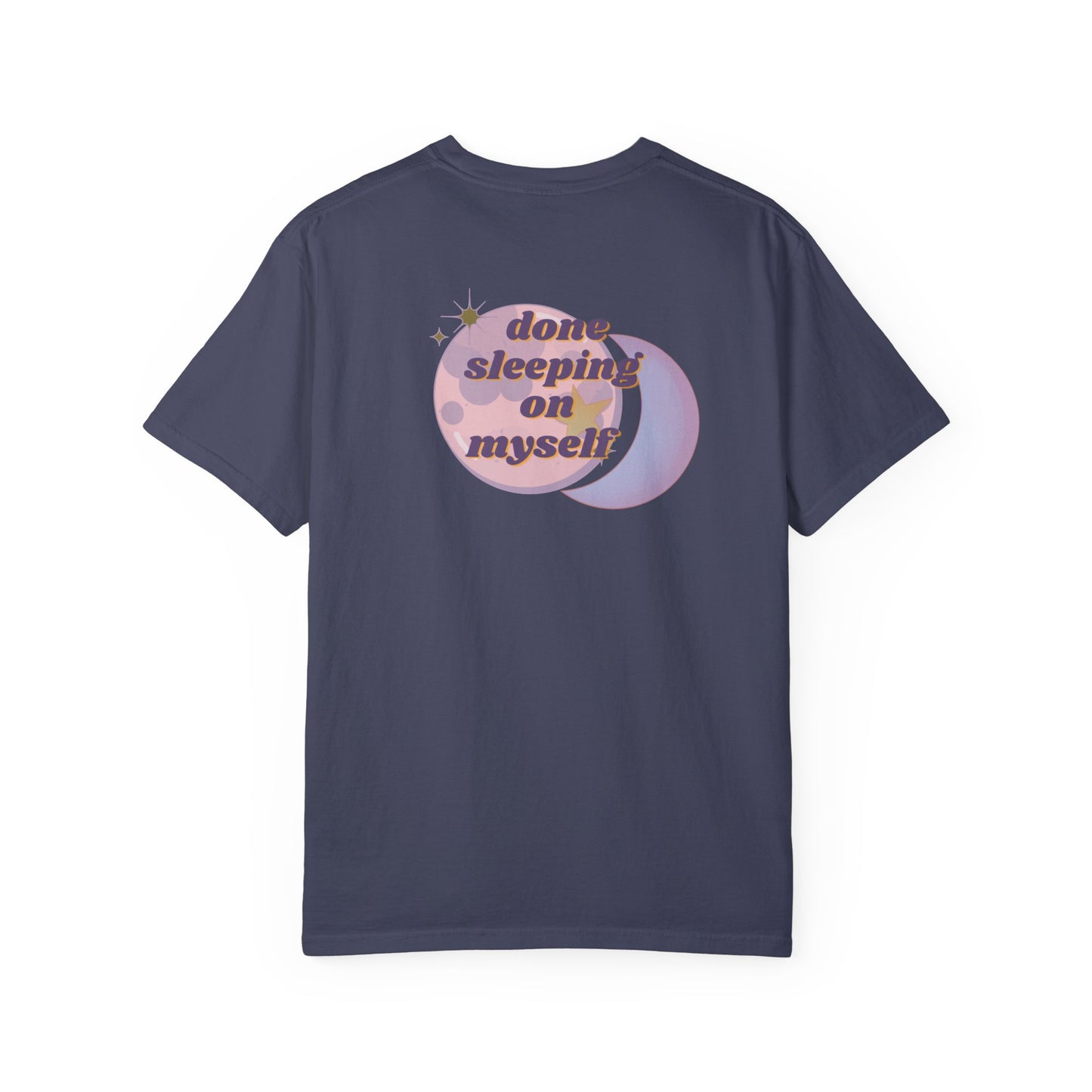 DONE SLEEPIN’ TEE