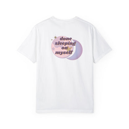 DONE SLEEPIN’ TEE