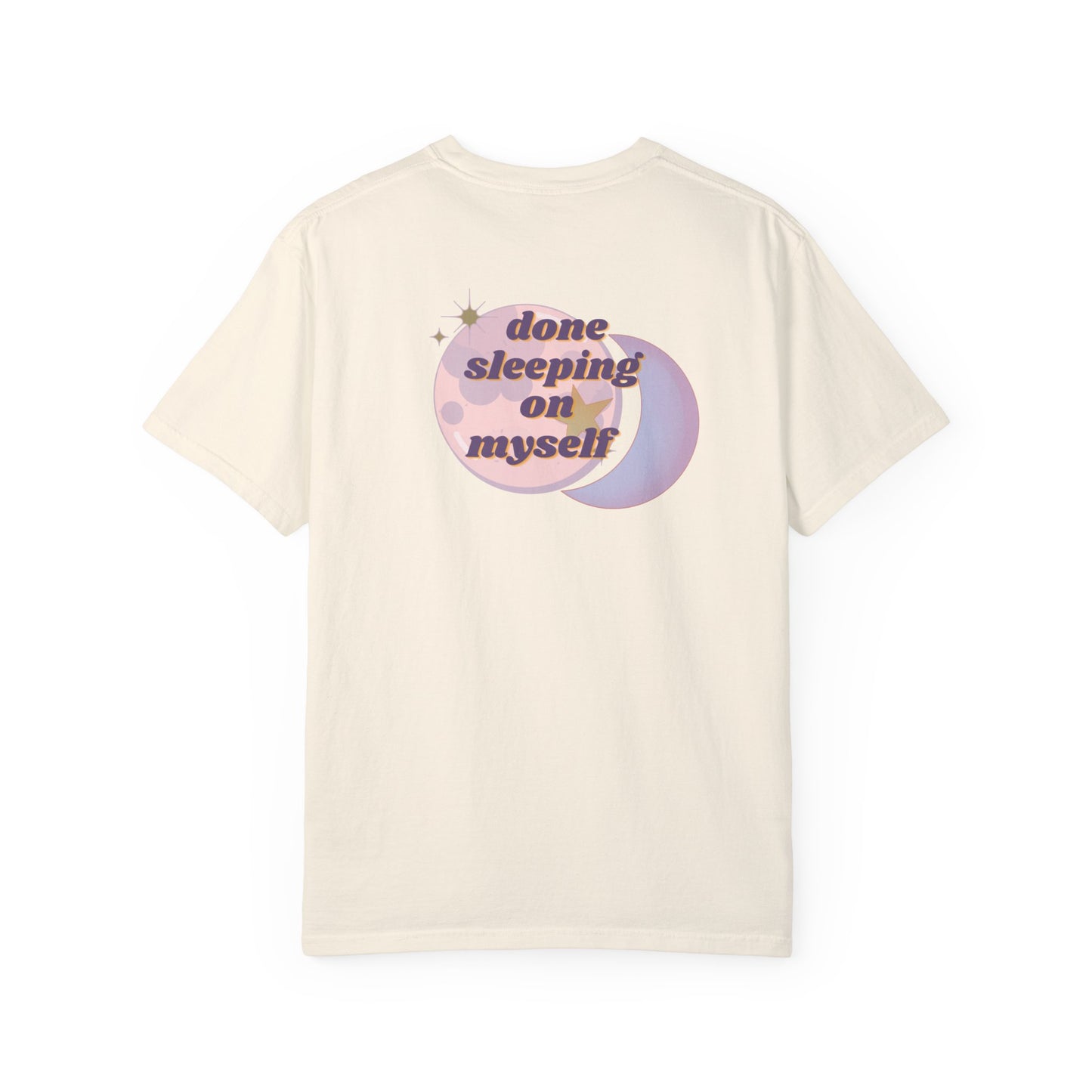 DONE SLEEPIN’ TEE